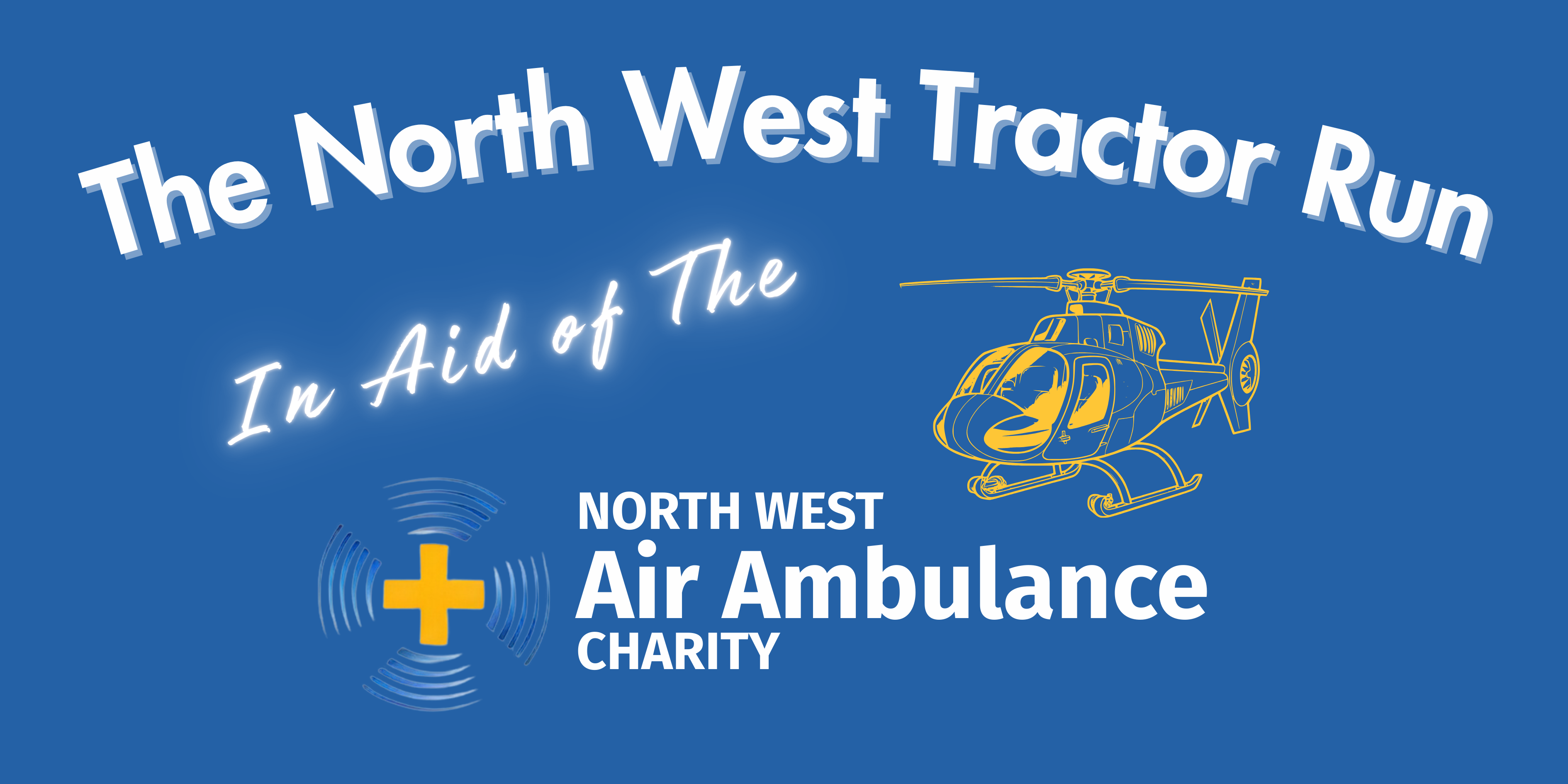 The North West Tractor Run banner - in aid of the North West Air Ambulance